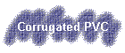 Corrugated PVC